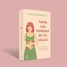 toma las riendas de tu salud-elisa blazquez-9788467074567