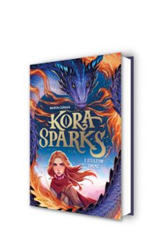 kora sparks 1 - i l últim drac-marta conejo sanchez escalonilla-9788410269668