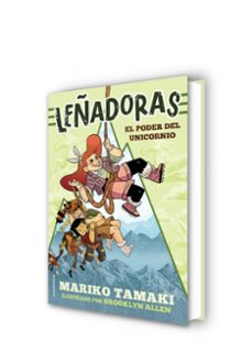 leñadoras. el poder del unicornio-mariko tamaki-9788417167868