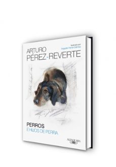 perros e hijos de perra-arturo perez reverte-9788420417868