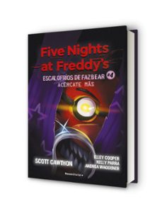 five nights at freddy's | escalofríos de fazbear 4 - acércate más-scott cawthon-9791387517168