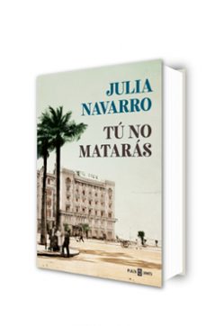 tú no matarás-julia navarro-9788401021169