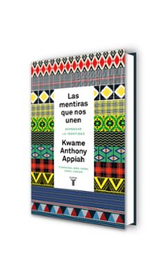 las mentiras que nos unen-kwame anthony appiah-9788430622269