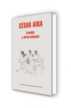 evasion y otros ensayos-cesar aira-9788439733669