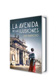 la avenida de las ilusiones-xavi barroso-9788425358470
