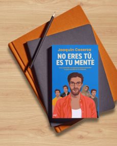 no eres tú, es tu mente-joaquin caserza-9788427054370