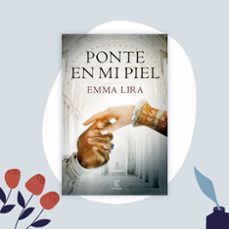 ponte en mi piel-emma lira-9788467058970