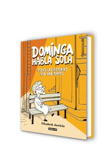 dominga habla sola - todas las historias que habitamos-elisabeth justicia-9788403526471