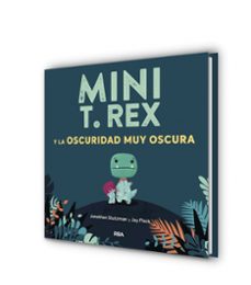 mini t.rex y la oscuridad muy oscura-jonathan stutzman-9788427218871