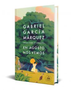 en agosto nos vemos-gabriel garcia marquez-9788439743071