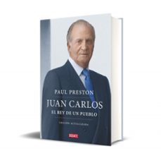 juan carlos i: el rey de un pueblo (edicion actualizada)-paul preston-9788499922171