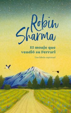 el monje que vendió su ferrari (edición ilustrada)-robin sharma-9788425360572