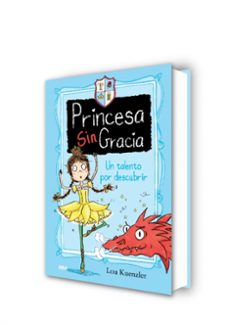 princesa sin gracia 2: un talento por descubrir-lou kuenzler-9788427208674