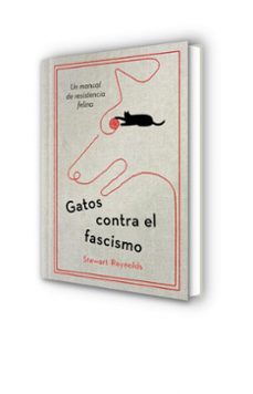 gatos contra el fascismo-stuart reynolds-9788401038075