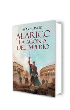 alarico. la agonía del imperio-blas alascio ruiz-9788425361975