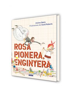 rosa pionera, enginyera-andrea beaty-david roberts-9788448850975