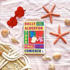todo final es un comienzo (good material)-dolly alderton-9788408287476