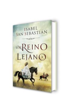 un reino lejano-isabel san sebastian-9788401353277