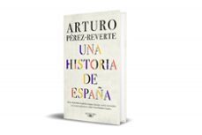 una historia de españa-arturo perez reverte-9788420438177