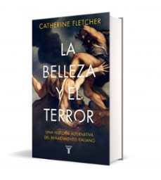 la belleza y el terror-catherine fletcher-9788430623877