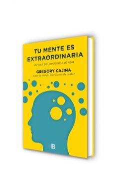 tu mente es extraordinaria-gregory cajina-9788466656177
