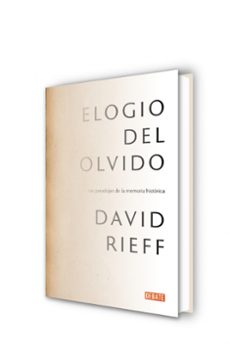 elogio del olvido: las paradojas de la memoria historica-david rieff-9788499925578