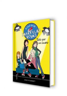 el club de las zapatillas rojas 3: todo por un sueño-ana punset-9788490432679