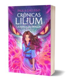 la fuerza del dragón (crónicas de lilium 1)-paula gallego-9788419868381