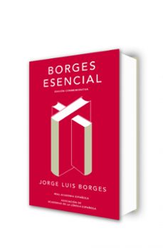 borges esencial (ed. conmemorativa de la rae y la asale)-jorge luis borges-9788420479781
