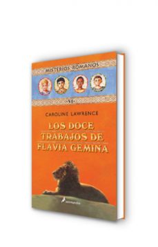 misterios romanos vi :los doce trabajos de flavia gemina-caroline lawrence-9788478889181