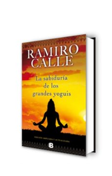 la sabiduría de los grandes yoguis-ramiro calle-9788466652582