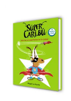 solo hay un superheroe en la ciudad (super caribu 2)-magali le huche-9788448855284