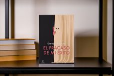 el fracaso de mi éxito-gervasio posadas-9788467075984
