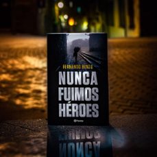 nunca fuimos heroes-fernando benzo-9788408221685