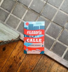 filosofia en la calle-eduardo infante-9788408268185