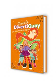 daniela divertiguay 2:¡un halloween de miedo!-daniela divertiguay-9788417671785