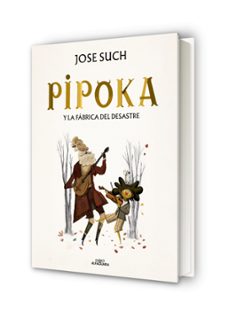Imagen Secuandaria de Pipoka y la Fábrica del Desastre. Abrir galería completa.