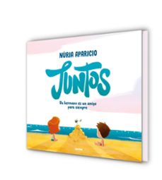 juntos: un hermano es un amigo para siempre-nuria aparicio-9788427241886