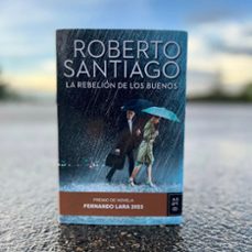 la rebelion de los buenos (premio fernando lara 2023)-roberto santiago-9788408275787