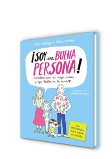 soy una buena persona. 12 valores para ser mejor persona y dejar huella en los demás-patricia ramirez-9788448870287