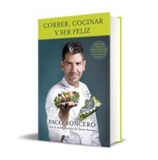 correr, cocinar y ser feliz-paco roncero-9788466655187