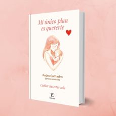 mi único plan es quererte-pedro camacho camacho-9788467081787