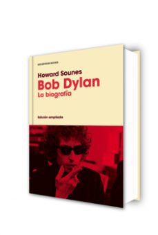 bob dylan (edición ampliada)-howard sounes-9788416709588