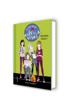 el club de las zapatillas rojas 7 ¡secretos online!-ana punset-9788490434888