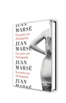esa puta tan distinguida-juan marse-9788426402790