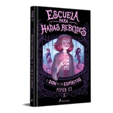 escuela para hadas rebeldes 1:el don de los espiritus-piper c. j.-9788419868091
