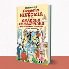 Imagen Secuandaria de Pequeña historia de los grandes personajes que cambiaron el mundo. Abrir galería completa.