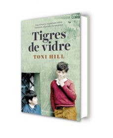 tigres de vidre-toni hill-9788416930692