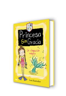 princesa sin gracia 3: un chapuzon magico-lou kuenzler-9788427216396
