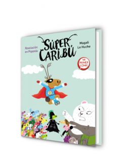 super caribu. revolución en poponia (super caribu 3)-magali le huche-9788448855796